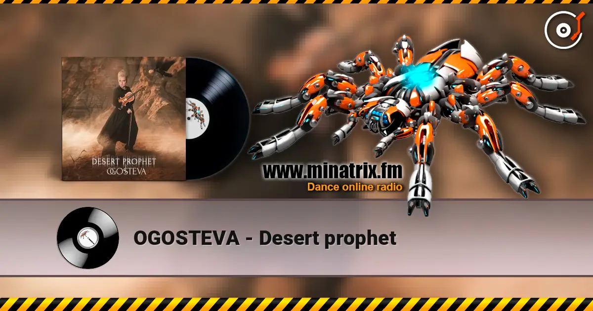 OGOSTEVA - Desert prophet слухати онлайн у високій якості | Minatrix.FM