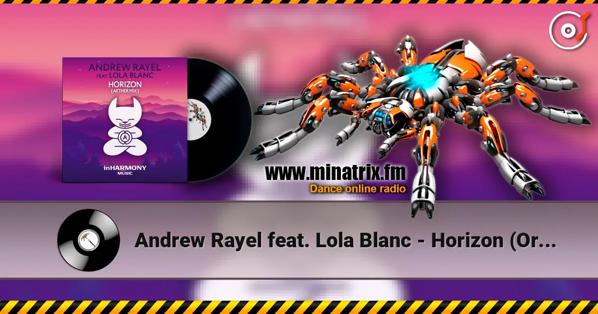 Andrew Rayel feat. Lola Blanc - Horizon (Original Mix) слухати онлайн у високій якості | Minatrix.FM