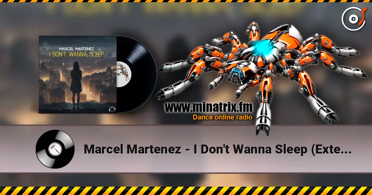 Marcel Martenez - I Don't Wanna Sleep (Extended Mix) слухати онлайн у високій якості | Minatrix.FM