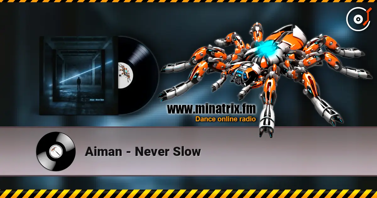 Aiman - Never Slow слухати онлайн у високій якості | Minatrix.FM