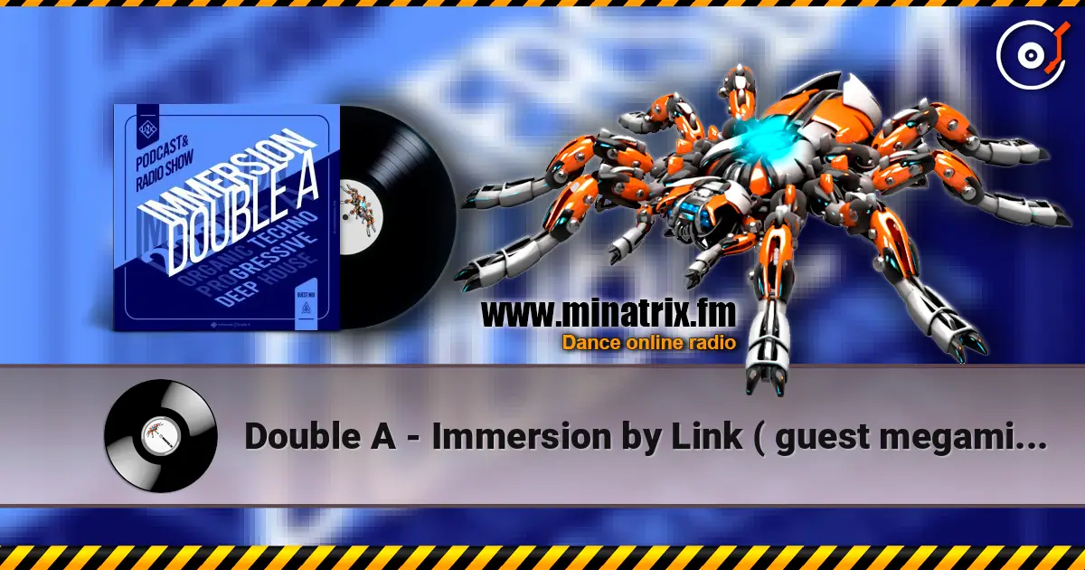 Double A - Immersion by Link ( guest megamix ) слухати онлайн у високій якості | Minatrix.FM