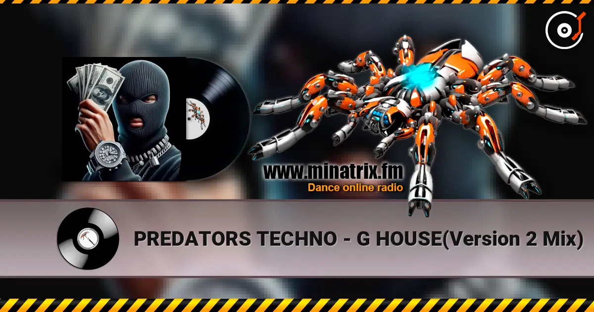 PREDATORS TECHNO - G HOUSE(Version 2 Mix) listen online in high quality | Minatrix.FM