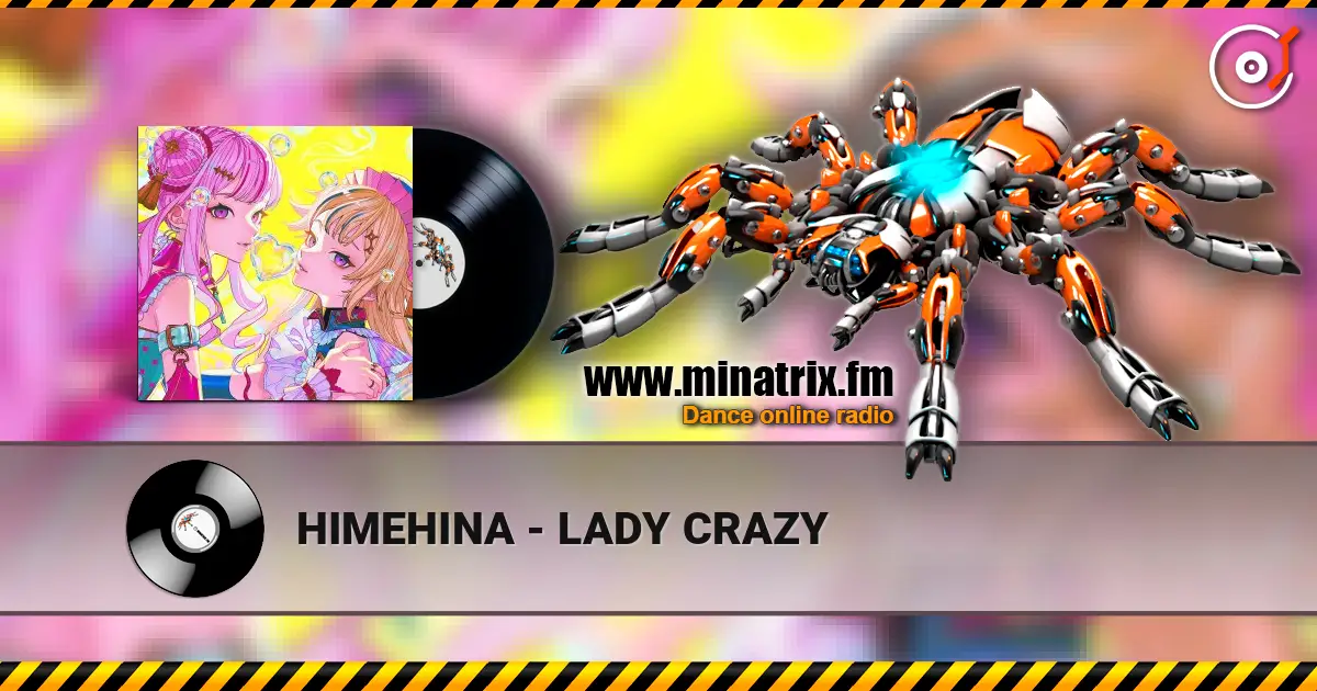 HIMEHINA - LADY CRAZY слухати онлайн у високій якості | Minatrix.FM