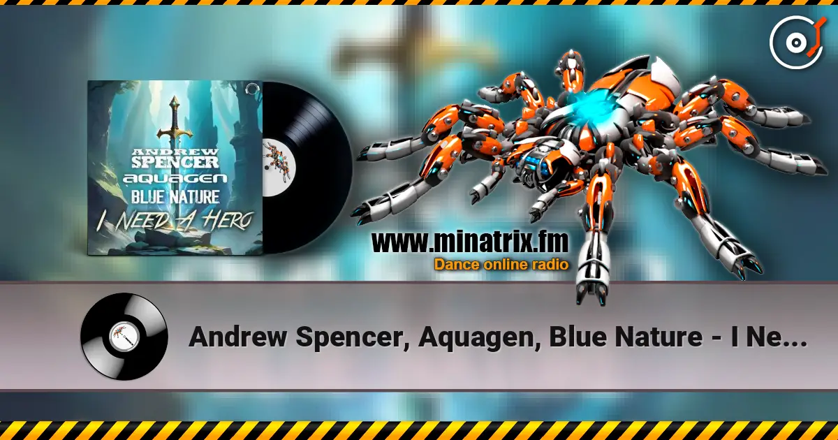 Andrew Spencer, Aquagen, Blue Nature - I Need A Hero (Extended Mix) ������� ���������