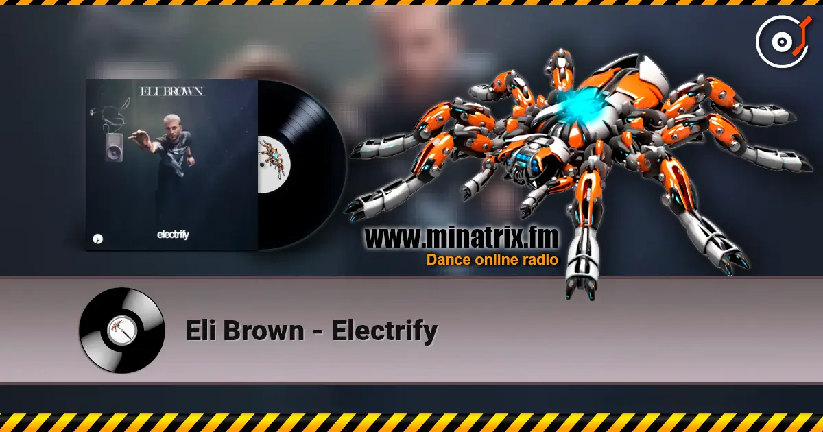 Eli Brown - Electrify слухати онлайн у високій якості | Minatrix.FM