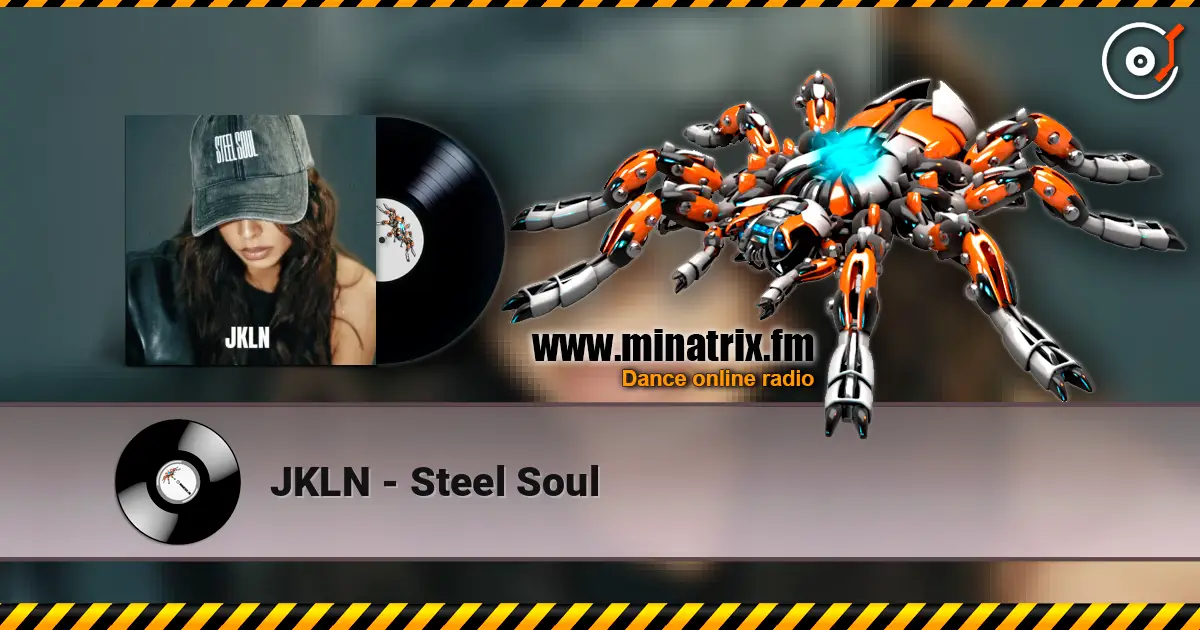 JKLN - Steel Soul слухати онлайн у високій якості | Minatrix.FM