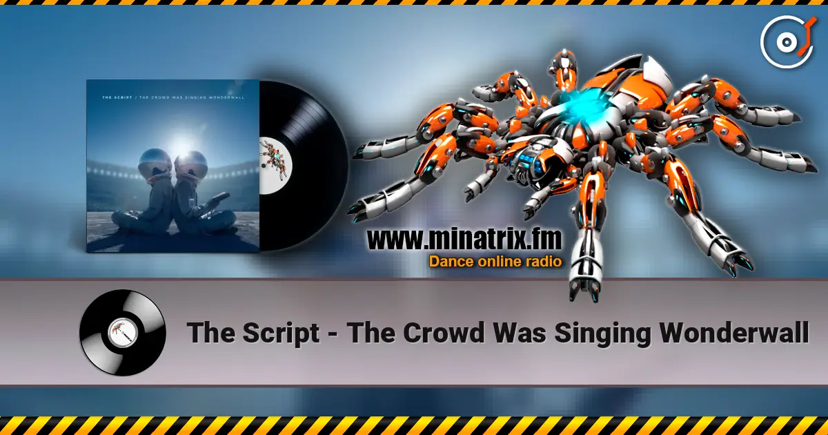 The Script - The Crowd Was Singing Wonderwall слухати онлайн у високій якості | Minatrix.FM
