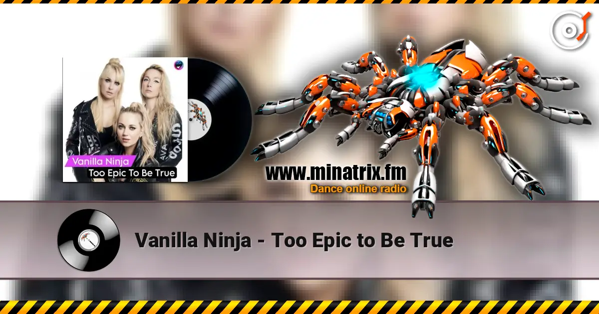Vanilla Ninja - Too Epic to Be True слухати онлайн у високій якості | Minatrix.FM