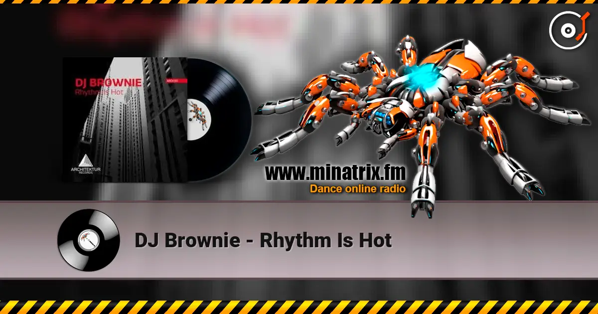 DJ Brownie - Rhythm Is Hot listen online in high quality | Minatrix.FM
