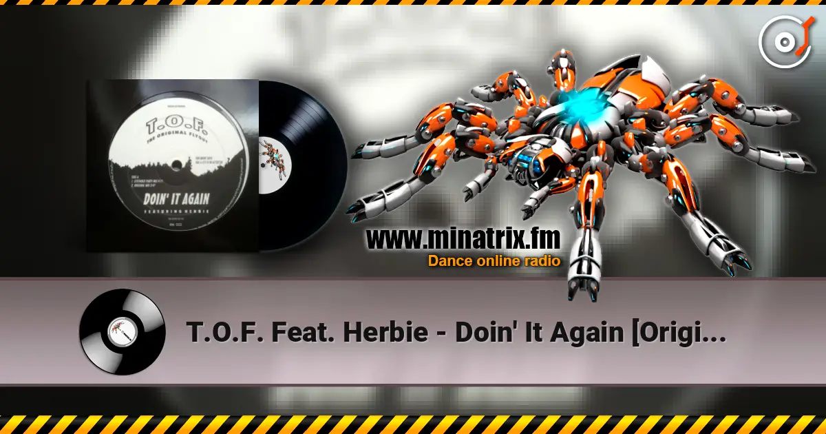 T.O.F. Feat. Herbie - Doin' It Again [Original Mix] слухати онлайн у високій якості | Minatrix.FM