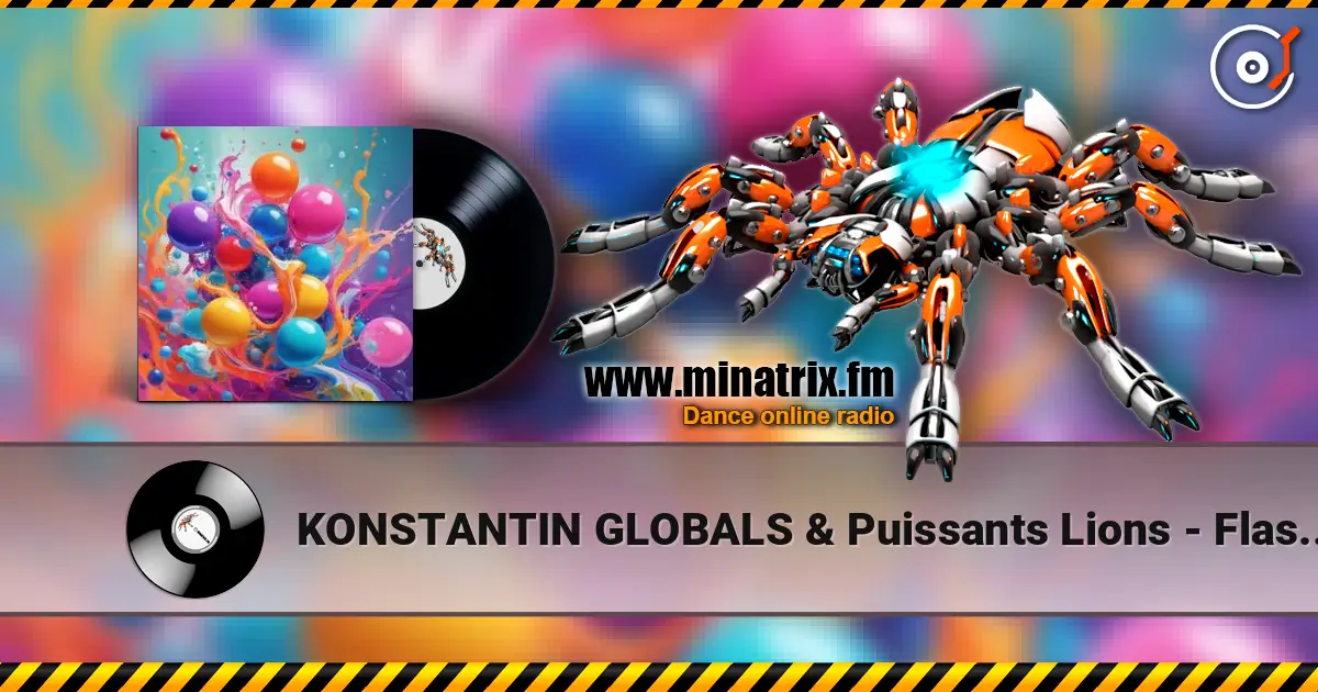 KONSTANTIN GLOBALS & Puissants Lions - Flash Mon слухати онлайн у високій якості | Minatrix.FM