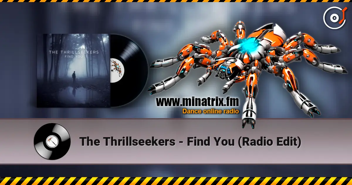 The Thrillseekers - Find You (Radio Edit) слухати онлайн у високій якості | Minatrix.FM