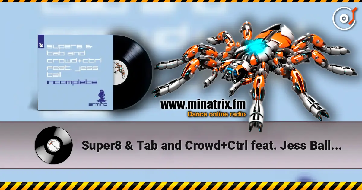 Super8 & Tab and Crowd+Ctrl feat. Jess Ball - Incomplete слухати онлайн у високій якості | Minatrix.FM