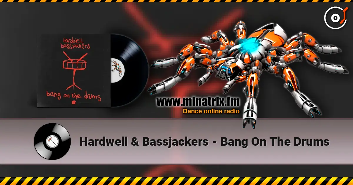 Hardwell & Bassjackers - Bang On The Drums слухати онлайн у високій якості | Minatrix.FM