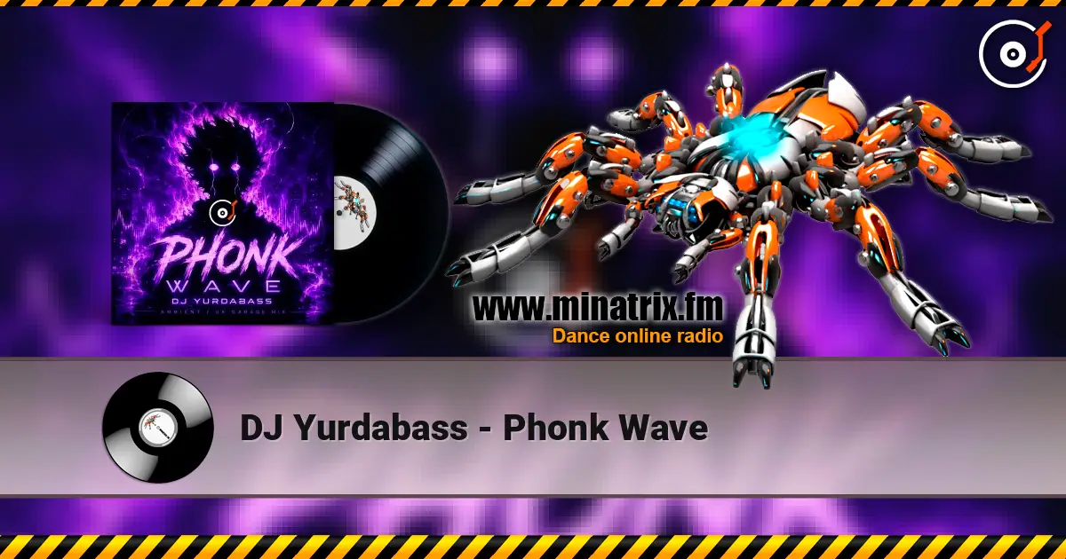 DJ Yurdabass - Phonk Wave слухати онлайн у високій якості | Minatrix.FM