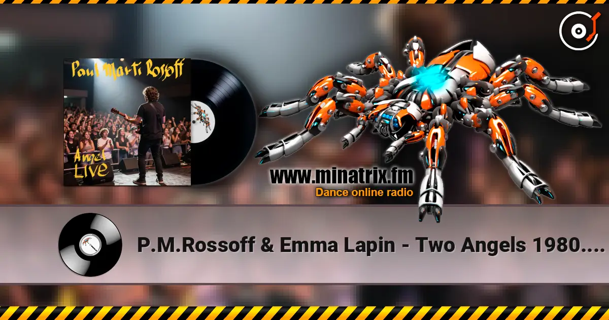 P.M.Rossoff & Emma Lapin - Two Angels 1980. Angel LIVE. Foreign Univer Hall 1991 слухати онлайн у високій якості | Minatrix.FM