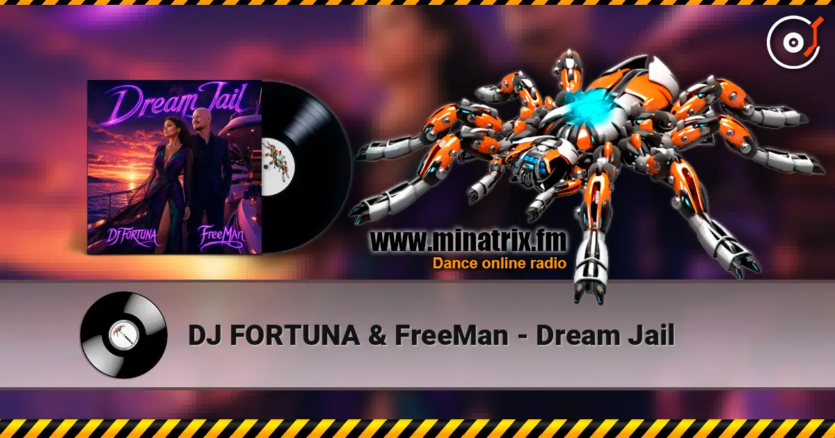 DJ FORTUNA & FreeMan - Dream Jail listen online in high quality | Minatrix.FM