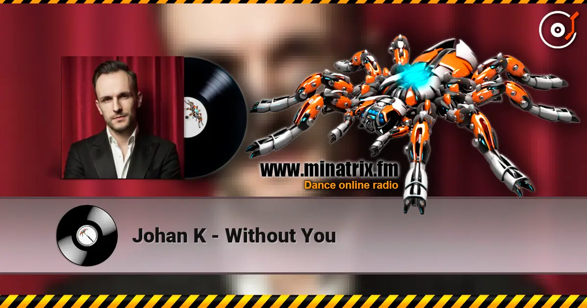 Johan K - Without You listen online in high quality | Minatrix.FM