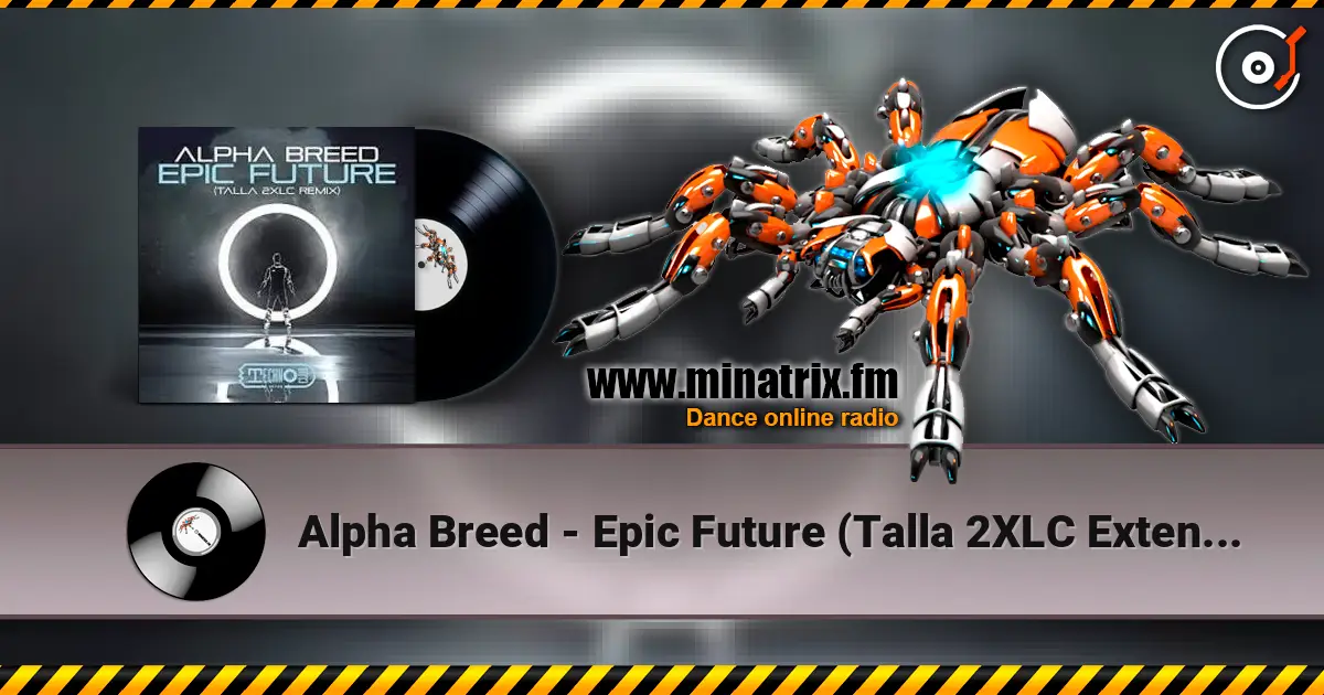 Alpha Breed - Epic Future (Talla 2XLC Extended Version) слухати онлайн у високій якості | Minatrix.FM