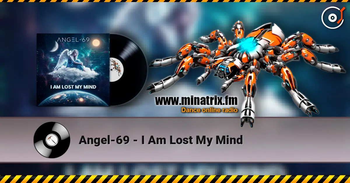 Angel-69 - I Am Lost My Mind слухати онлайн у високій якості | Minatrix.FM