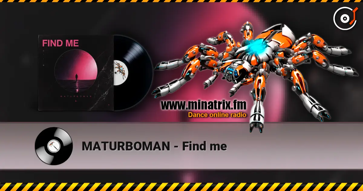 MATURBOMAN - Find me слухати онлайн у високій якості | Minatrix.FM