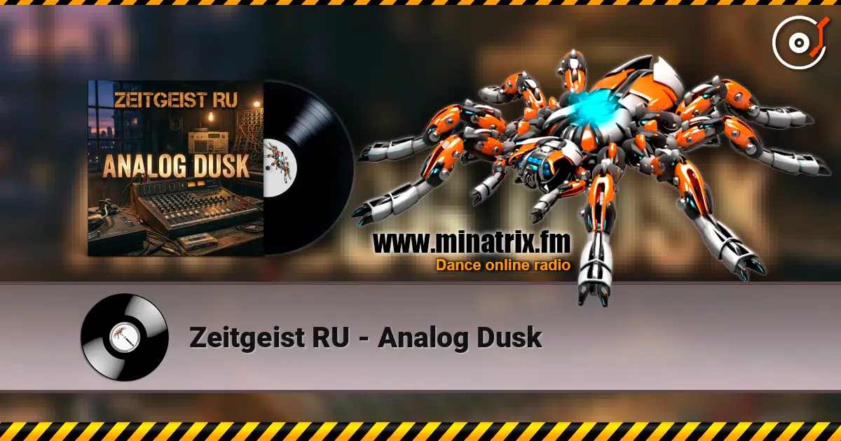 Zeitgeist RU - Analog Dusk слухати онлайн у високій якості | Minatrix.FM