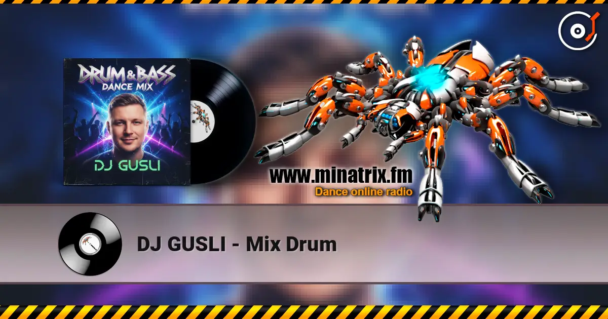 DJ GUSLI - Mix Drum слухати онлайн у високій якості | Minatrix.FM