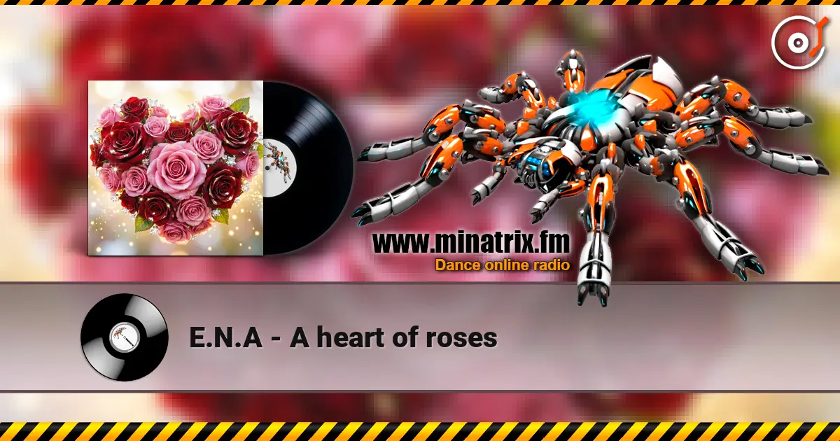 E.N.A - A heart of roses слухати онлайн у високій якості | Minatrix.FM