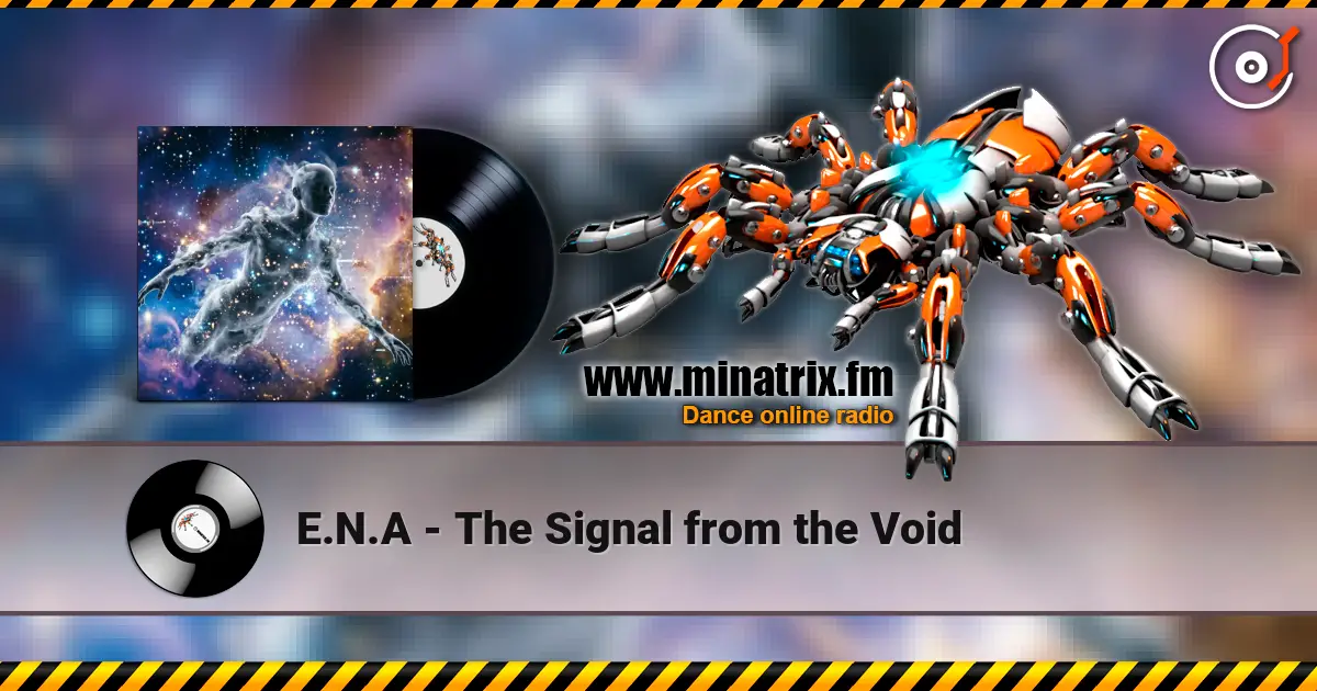 E.N.A - The Signal from the Void слухати онлайн у високій якості | Minatrix.FM