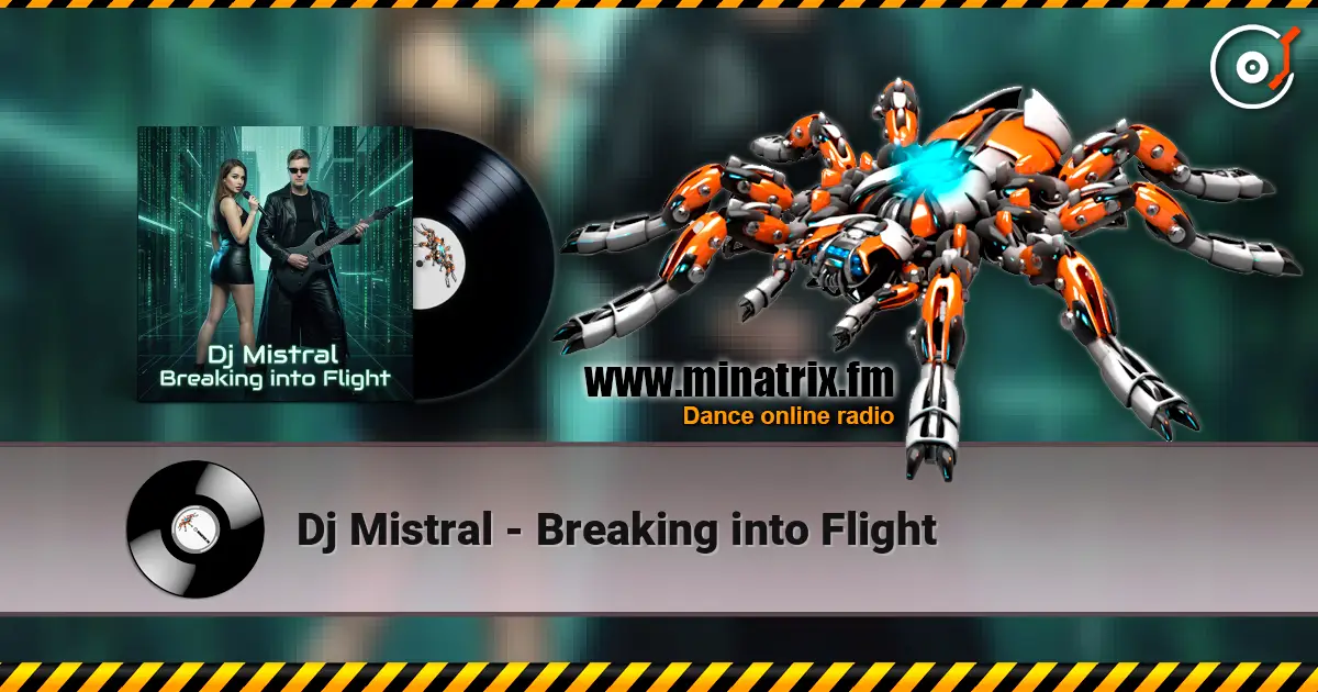 Dj Mistral - Breaking into Flight слухати онлайн у високій якості | Minatrix.FM