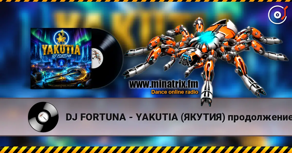 DJ FORTUNA - YAKUTIA (ЯКУТИЯ)  продолжение слухати онлайн у високій якості | Minatrix.FM