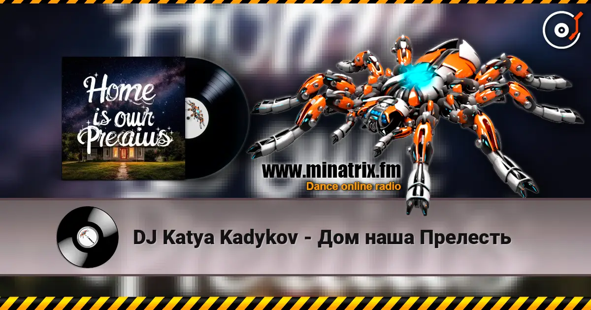 DJ Katya Kadykov - Дом наша Прелесть слухати онлайн у високій якості | Minatrix.FM