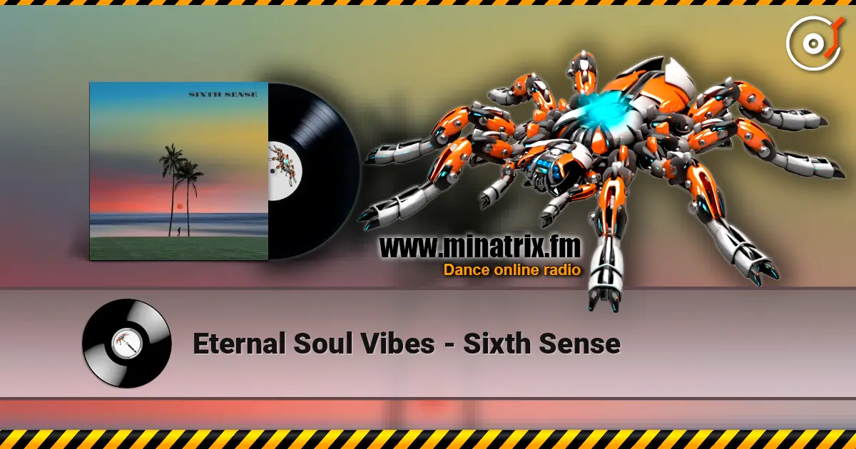 Eternal Soul Vibes - Sixth Sense слухати онлайн у високій якості | Minatrix.FM