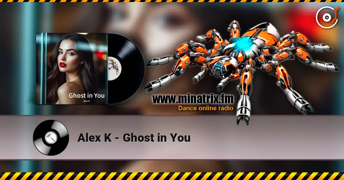 Alex K - Ghost in You слухати онлайн у високій якості | Minatrix.FM