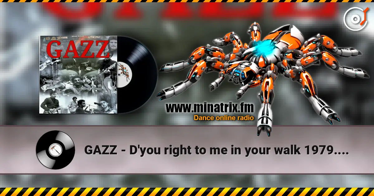 GAZZ - D'you right to me in your walk 1979. Restored & remastered 2026. слухати онлайн у високій якості | Minatrix.FM