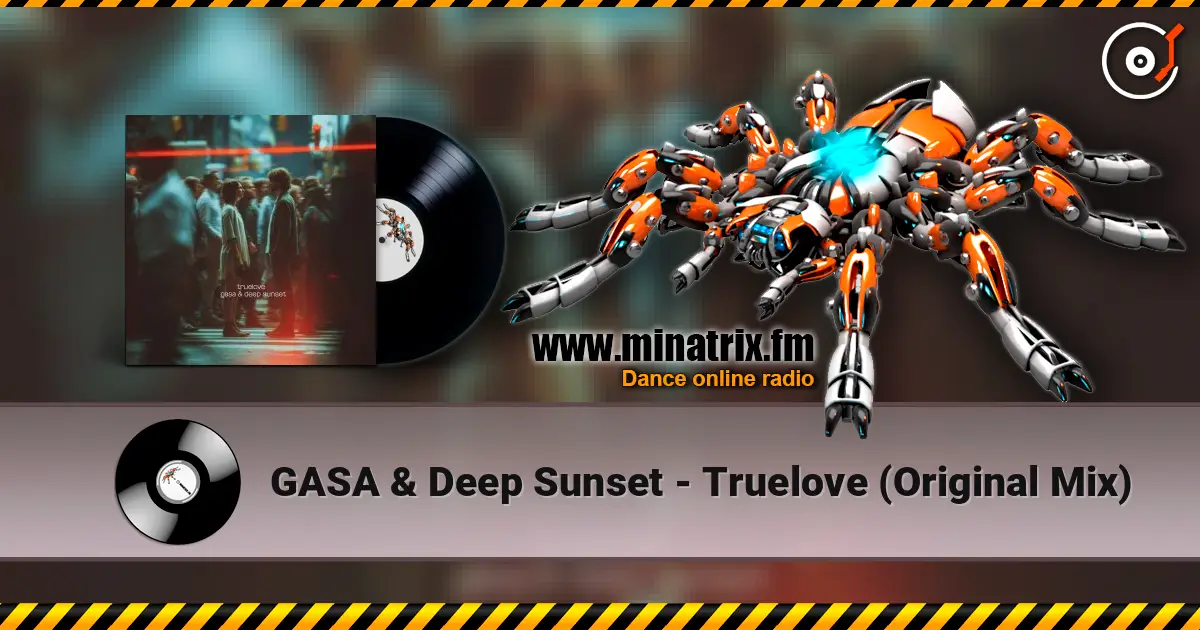GASA & Deep Sunset - Truelove (Original Mix) слухати онлайн у високій якості | Minatrix.FM