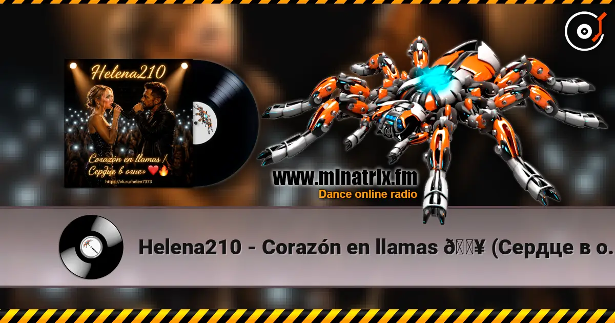 Helena210 - Corazón en llamas 🔥 (Сердце в огне»). слухати онлайн у високій якості | Minatrix.FM