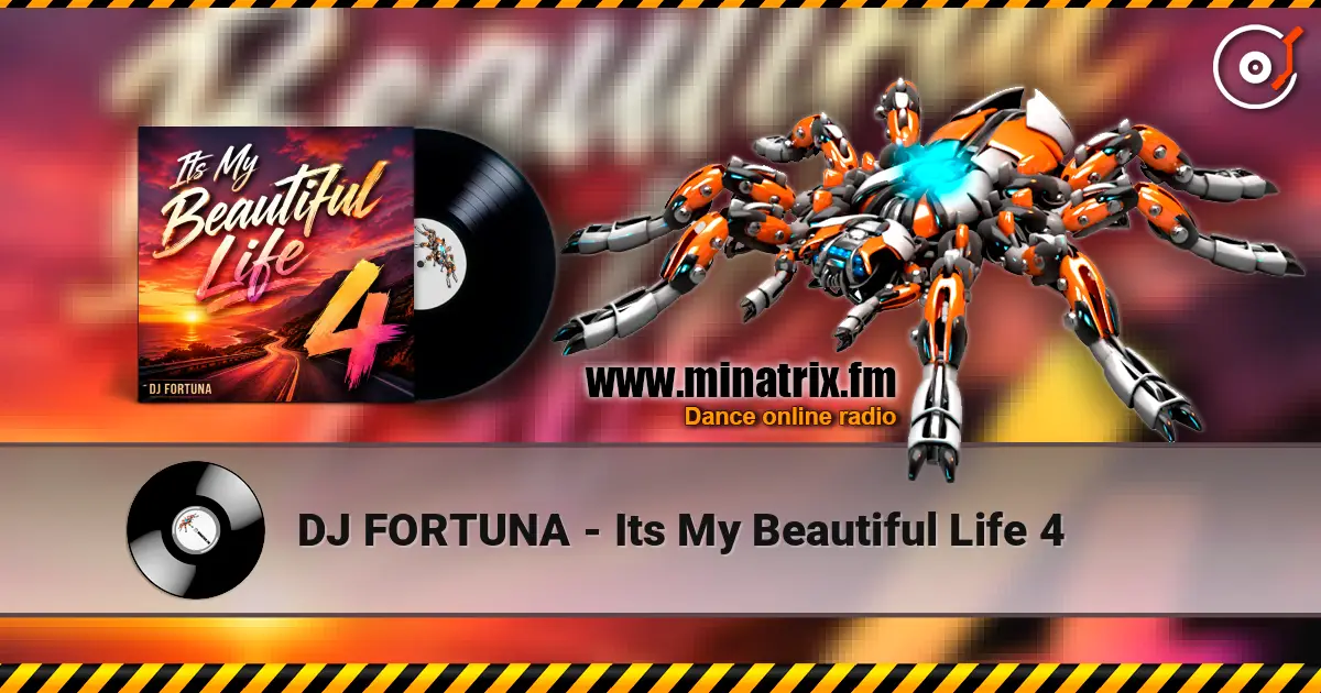 DJ FORTUNA - Its My Beautiful Life 4 слухати онлайн у високій якості | Minatrix.FM