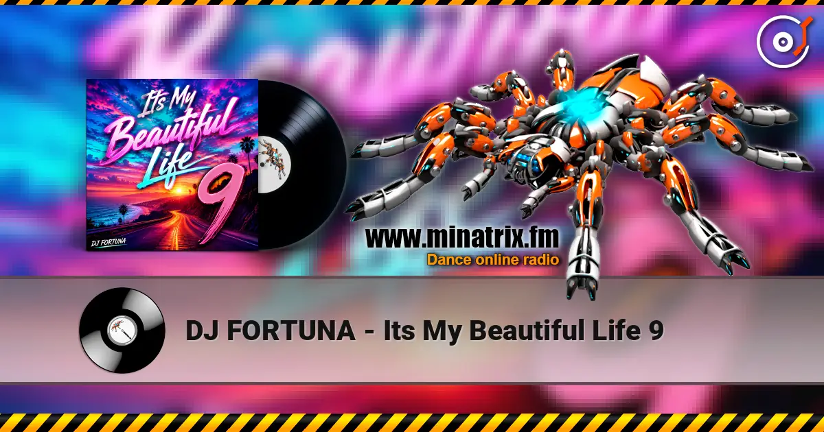 DJ FORTUNA - Its My Beautiful Life 9 слухати онлайн у високій якості | Minatrix.FM