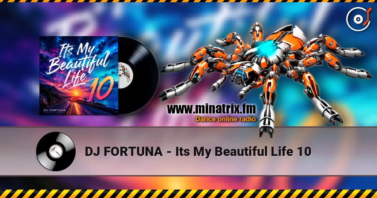DJ FORTUNA - Its My Beautiful Life 10 слухати онлайн у високій якості | Minatrix.FM