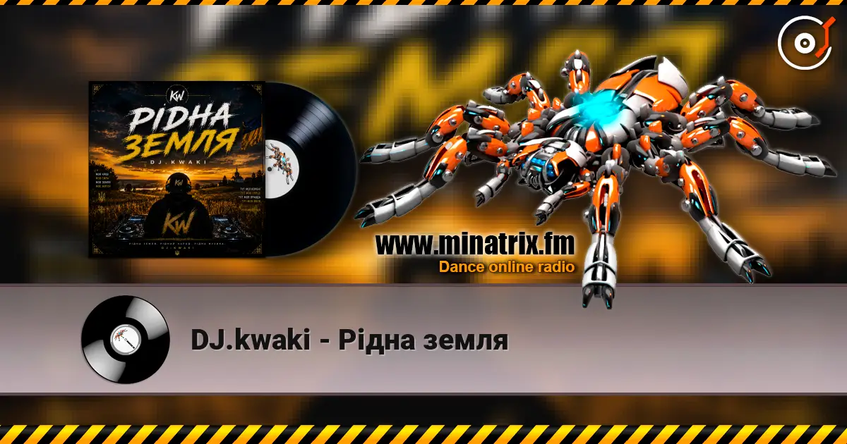 DJ.kwaki - Рідна земля слухати онлайн у високій якості | Minatrix.FM