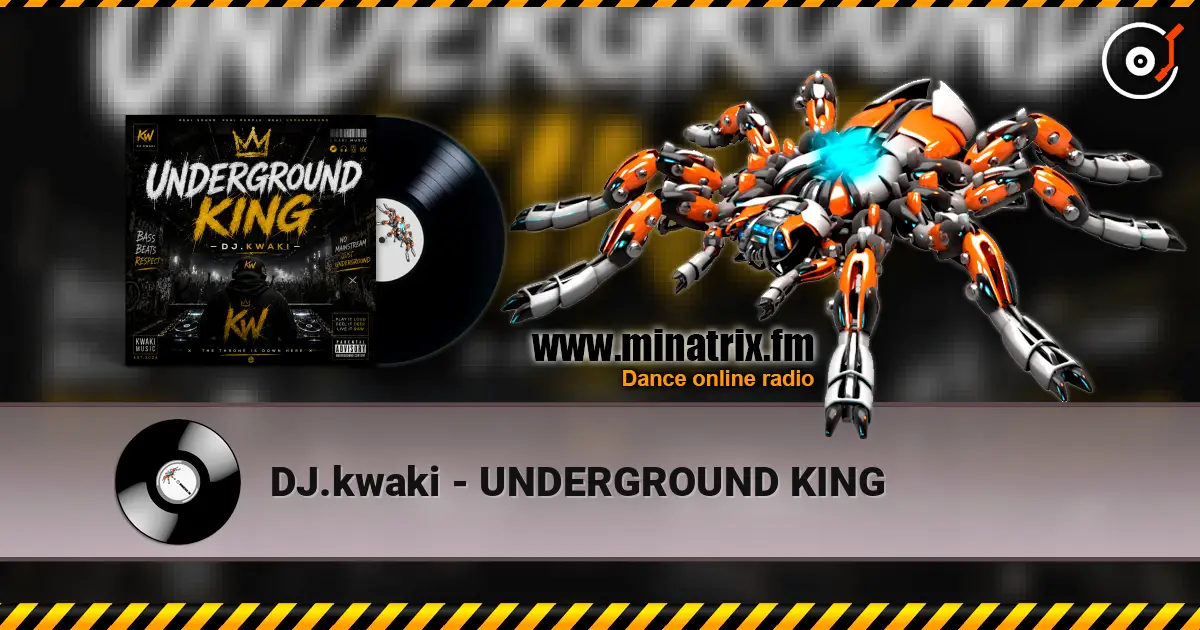 DJ.kwaki - UNDERGROUND KING слухати онлайн у високій якості | Minatrix.FM