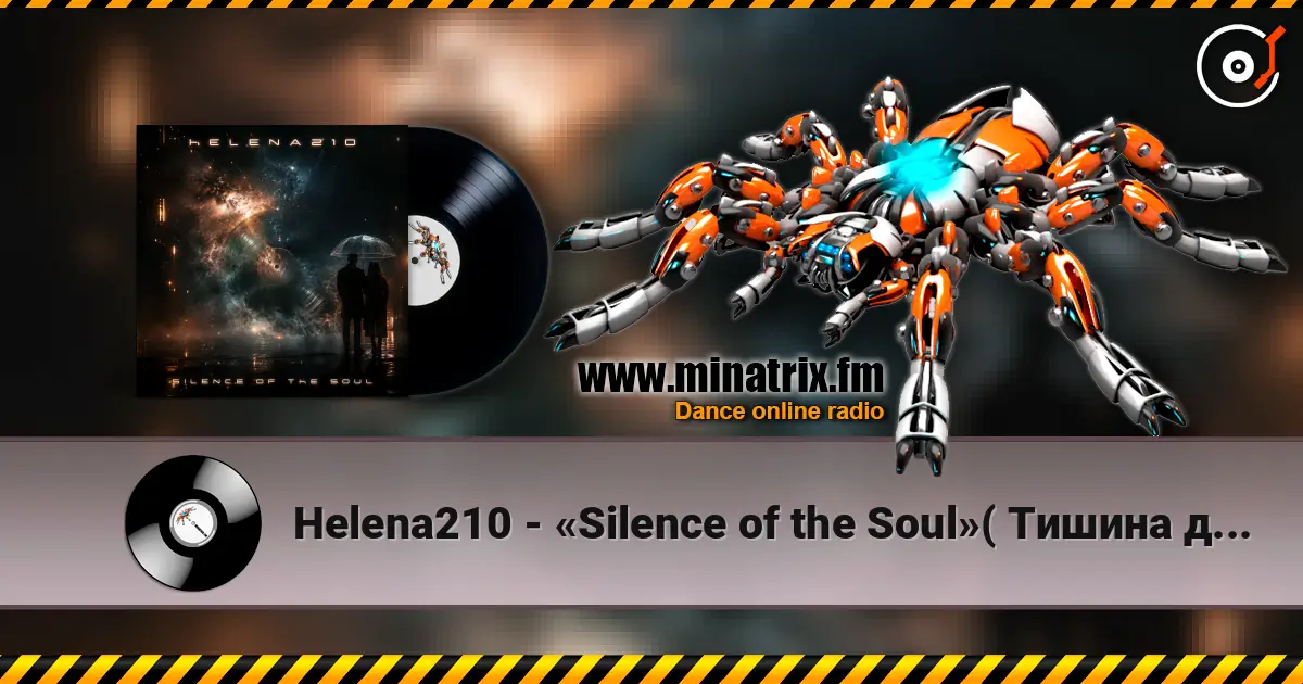 Helena210 - «Silence of the Soul»( Тишина души) слухати онлайн у високій якості | Minatrix.FM
