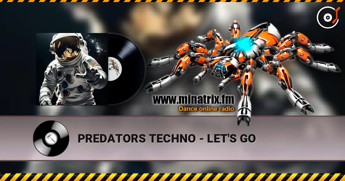 PREDATORS TECHNO - LET'S GO слухати онлайн у високій якості | Minatrix.FM