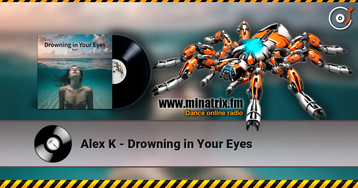 Alex K - Drowning in Your Eyes слухати онлайн у високій якості | Minatrix.FM