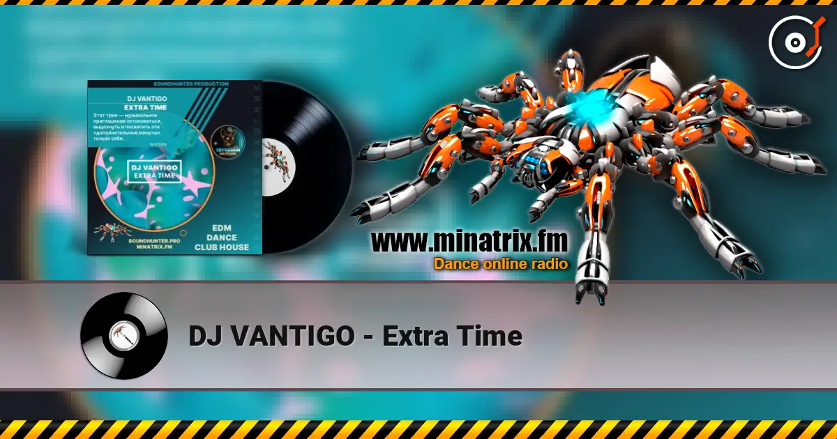 DJ VANTIGO - Extra Time listen online in high quality | Minatrix.FM
