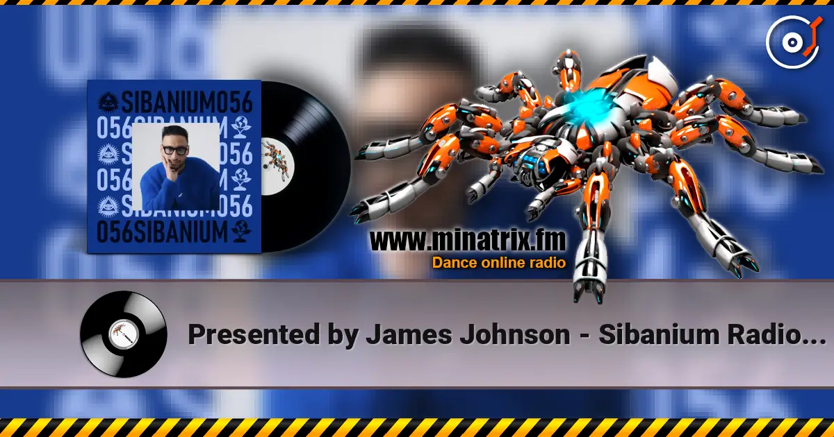 Presented by James Johnson - Sibanium Radio EP056 слухати онлайн у високій якості | Minatrix.FM