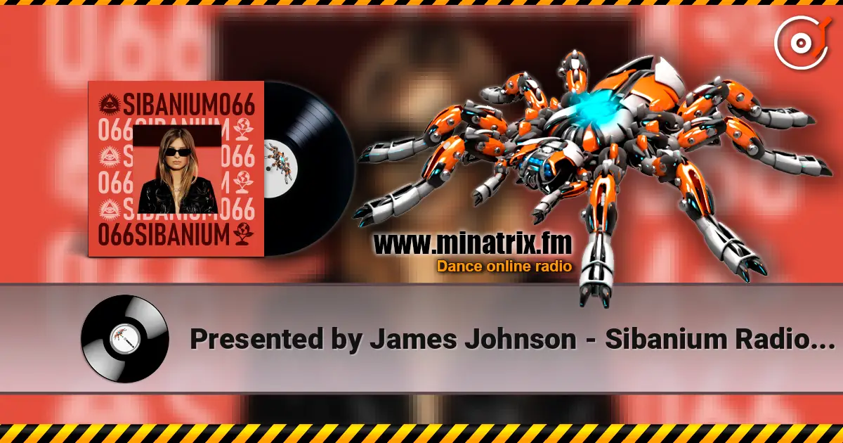 Presented by James Johnson - Sibanium Radio EP066 слухати онлайн у високій якості | Minatrix.FM