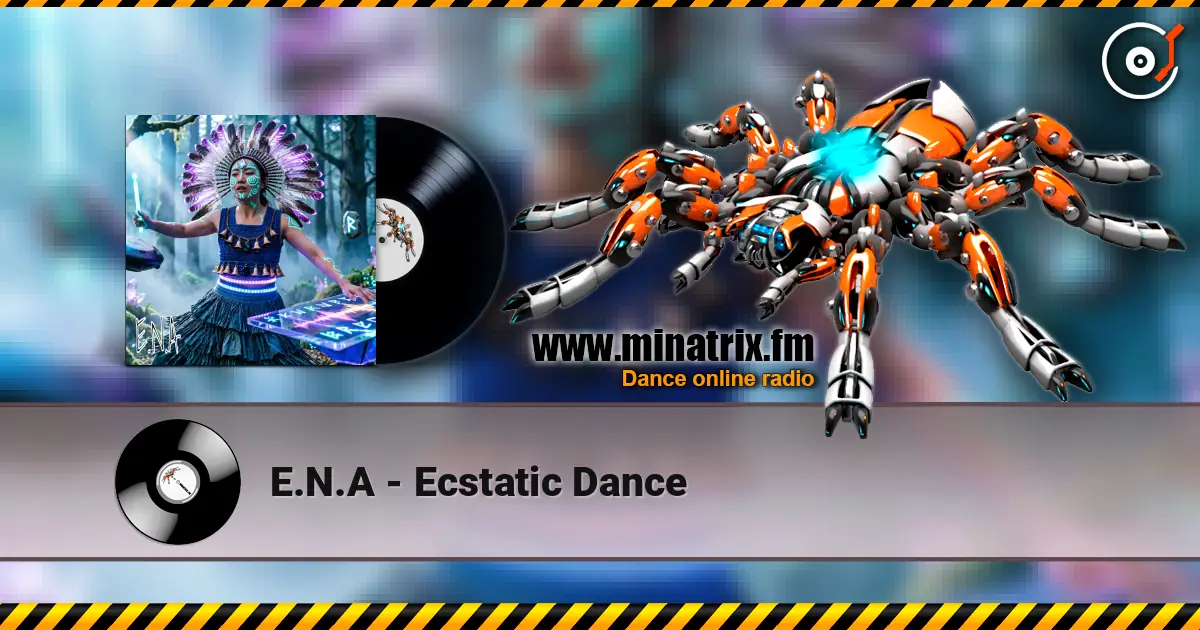 E.N.A - Ecstatic Dance listen online in high quality | Minatrix.FM