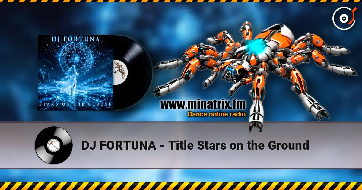 DJ FORTUNA - Title Stars on the Ground слухати онлайн у високій якості | Minatrix.FM